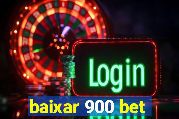 baixar 900 bet